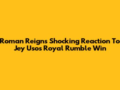 Roman Reigns' Shocking Reaction To Jey Uso's Royal Rumble Win