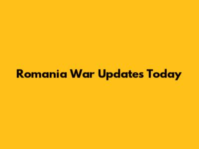 Romania War Updates Today