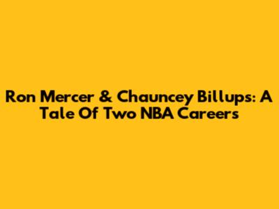 Ron Mercer & Chauncey Billups: A Tale Of Two NBA Careers