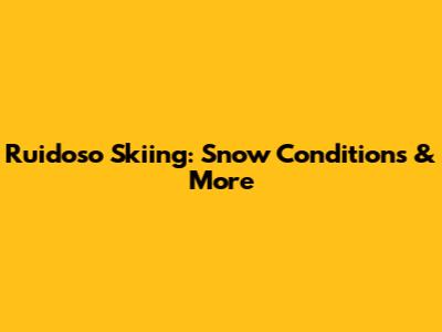 Ruidoso Skiing: Snow Conditions & More