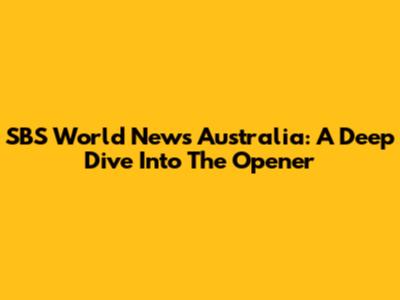 SBS World News Australia: A Deep Dive Into The Opener