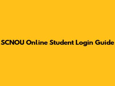 SCNOU Online Student Login Guide