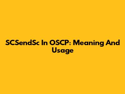SCSendSc In OSCP: Meaning And Usage