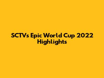 SCTV's Epic World Cup 2022 Highlights