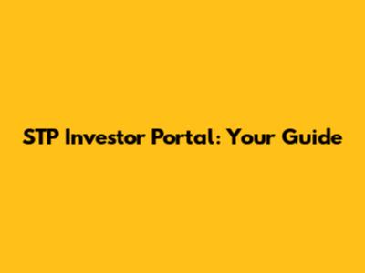 STP Investor Portal: Your Guide