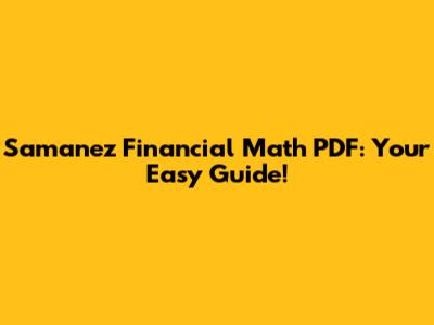 Samanez Financial Math PDF: Your Easy Guide!