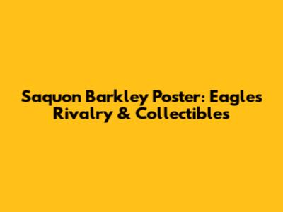 Saquon Barkley Poster: Eagles Rivalry & Collectibles