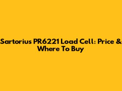 Sartorius PR6221 Load Cell: Price & Where To Buy
