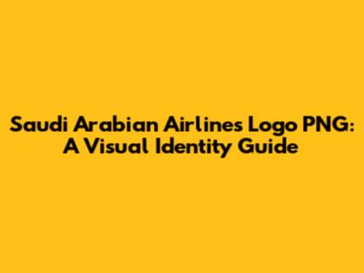 Saudi Arabian Airlines Logo PNG: A Visual Identity Guide