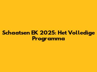 Schaatsen EK 2025: Het Volledige Programma