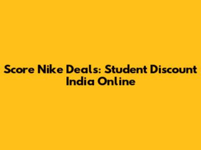 Score Nike Deals: Student Discount India Online