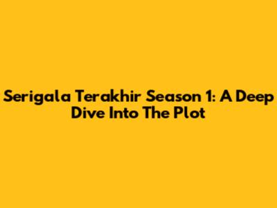 Serigala Terakhir Season 1: A Deep Dive Into The Plot
