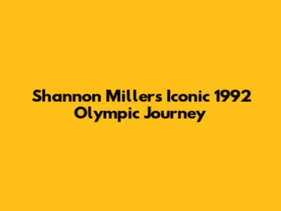 Shannon Miller's Iconic 1992 Olympic Journey