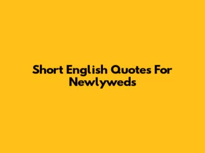 Short English Quotes For Newlyweds
