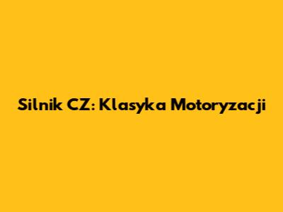 Silnik CZ: Klasyka Motoryzacji