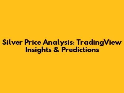 Silver Price Analysis: TradingView Insights & Predictions