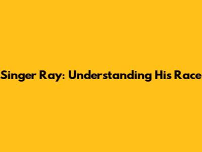 Singer Ray: Understanding His Race