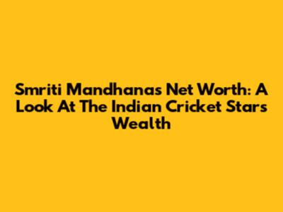 Smriti Mandhana's Net Worth: A Look At The Indian Cricket Star's Wealth
