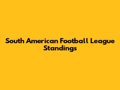 South American Football League Standings