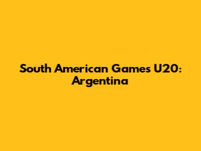 South American Games U20: Argentina
