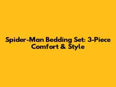 Spider-Man Bedding Set: 3-Piece Comfort & Style