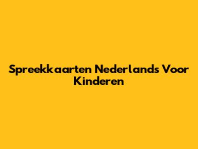 Spreekkaarten Nederlands Voor Kinderen