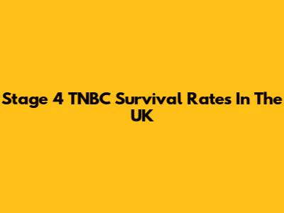 Stage 4 TNBC Survival Rates In The UK