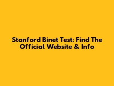 Stanford Binet Test: Find The Official Website & Info