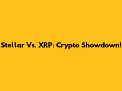 Stellar Vs. XRP: Crypto Showdown!