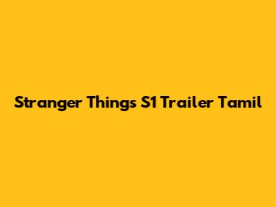 Stranger Things S1 Trailer Tamil