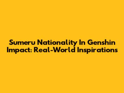 Sumeru Nationality In Genshin Impact: Real-World Inspirations