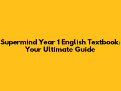 Supermind Year 1 English Textbook: Your Ultimate Guide