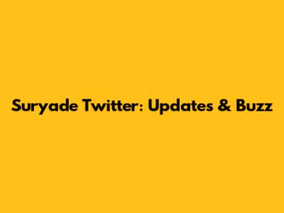 Suryade Twitter: Updates & Buzz