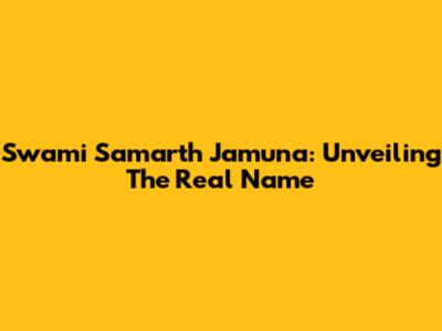 Swami Samarth Jamuna: Unveiling The Real Name