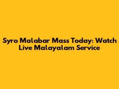 Syro Malabar Mass Today: Watch Live Malayalam Service