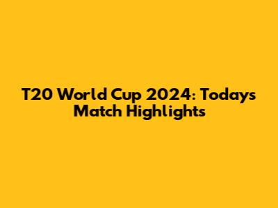 T20 World Cup 2024: Today's Match Highlights