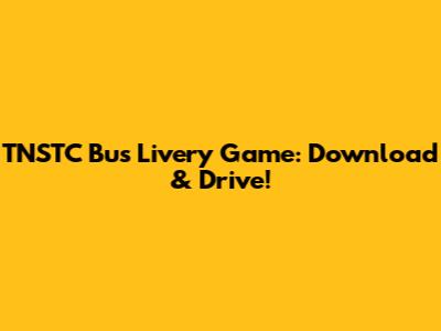 TNSTC Bus Livery Game: Download & Drive!