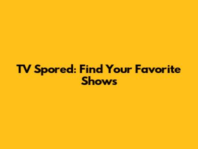 TV Spored: Find Your Favorite Shows