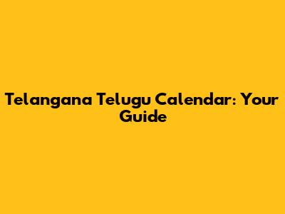 Telangana Telugu Calendar: Your Guide