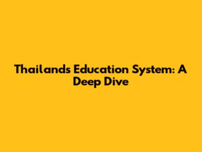 Thailand's Education System: A Deep Dive