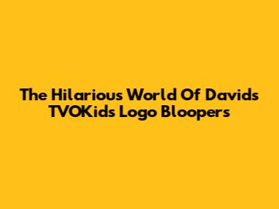 The Hilarious World Of David's TVOKids Logo Bloopers