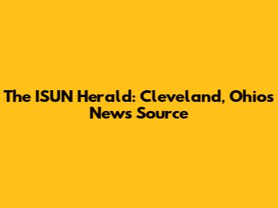 The ISUN Herald: Cleveland, Ohio's News Source