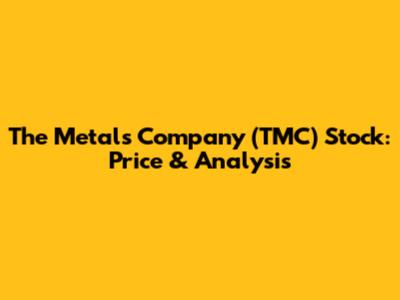 The Metals Company (TMC) Stock: Price & Analysis