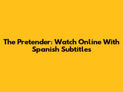 The Pretender: Watch Online With Spanish Subtitles