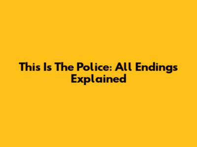 This Is The Police: All Endings Explained