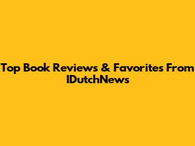 Top Book Reviews & Favorites From IDutchNews