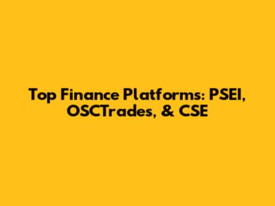 Top Finance Platforms: PSEI, OSCTrades, & CSE