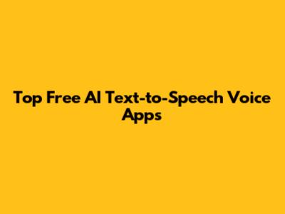 Top Free AI Text-to-Speech Voice Apps