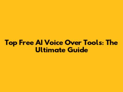 Top Free AI Voice Over Tools: The Ultimate Guide