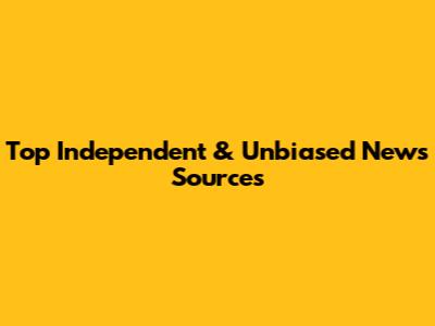 Top Independent & Unbiased News Sources